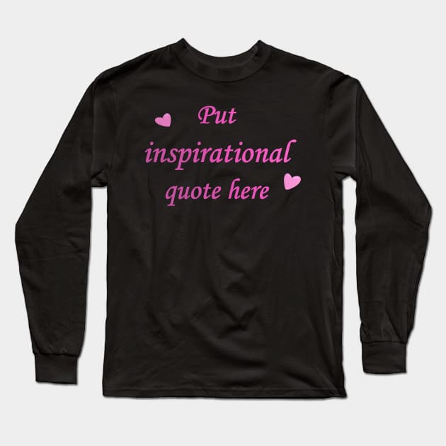 Profound Inspirational quote text Long Sleeve T-Shirt by PorinArt